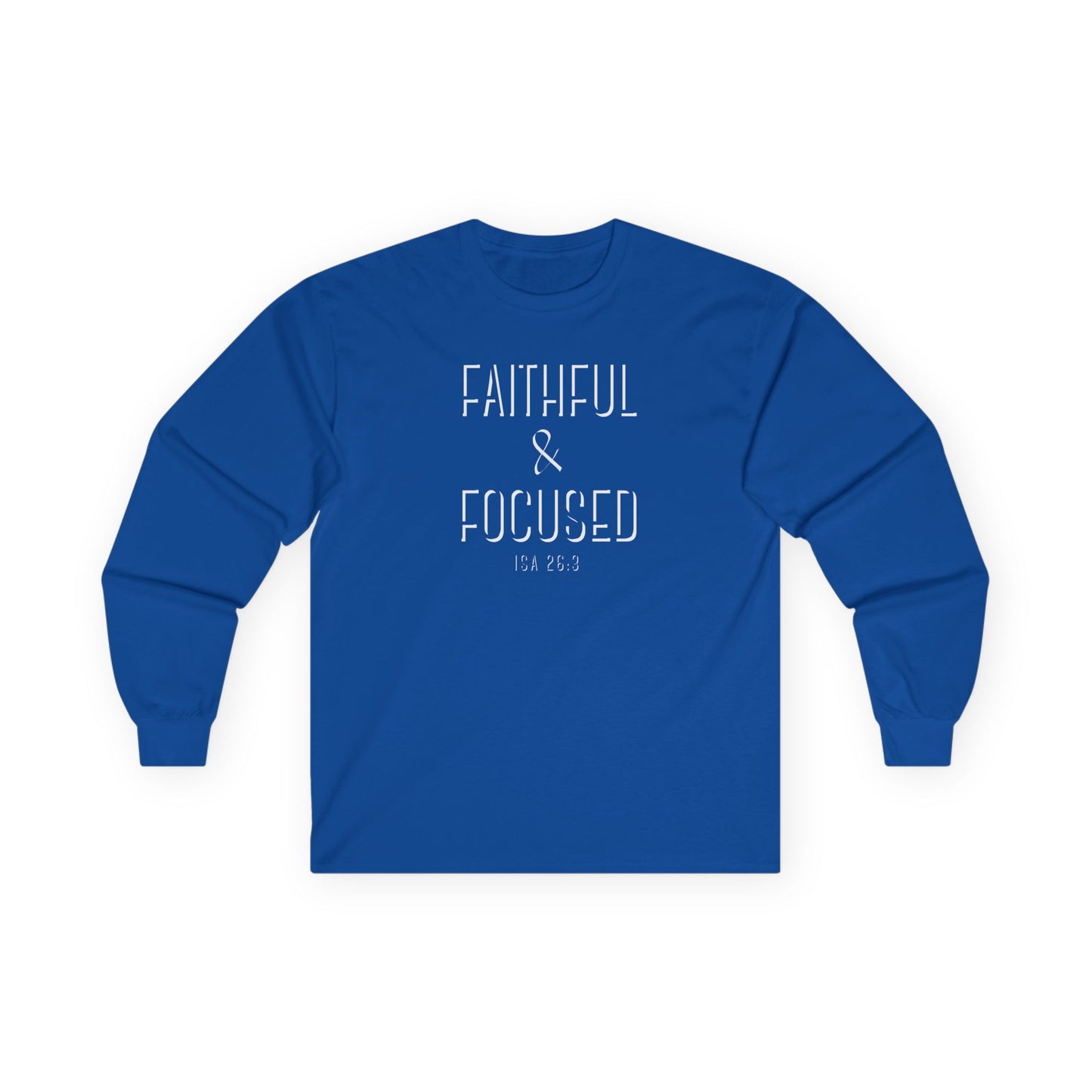 Faithful & Focused Unisex Long Sleeve Tee