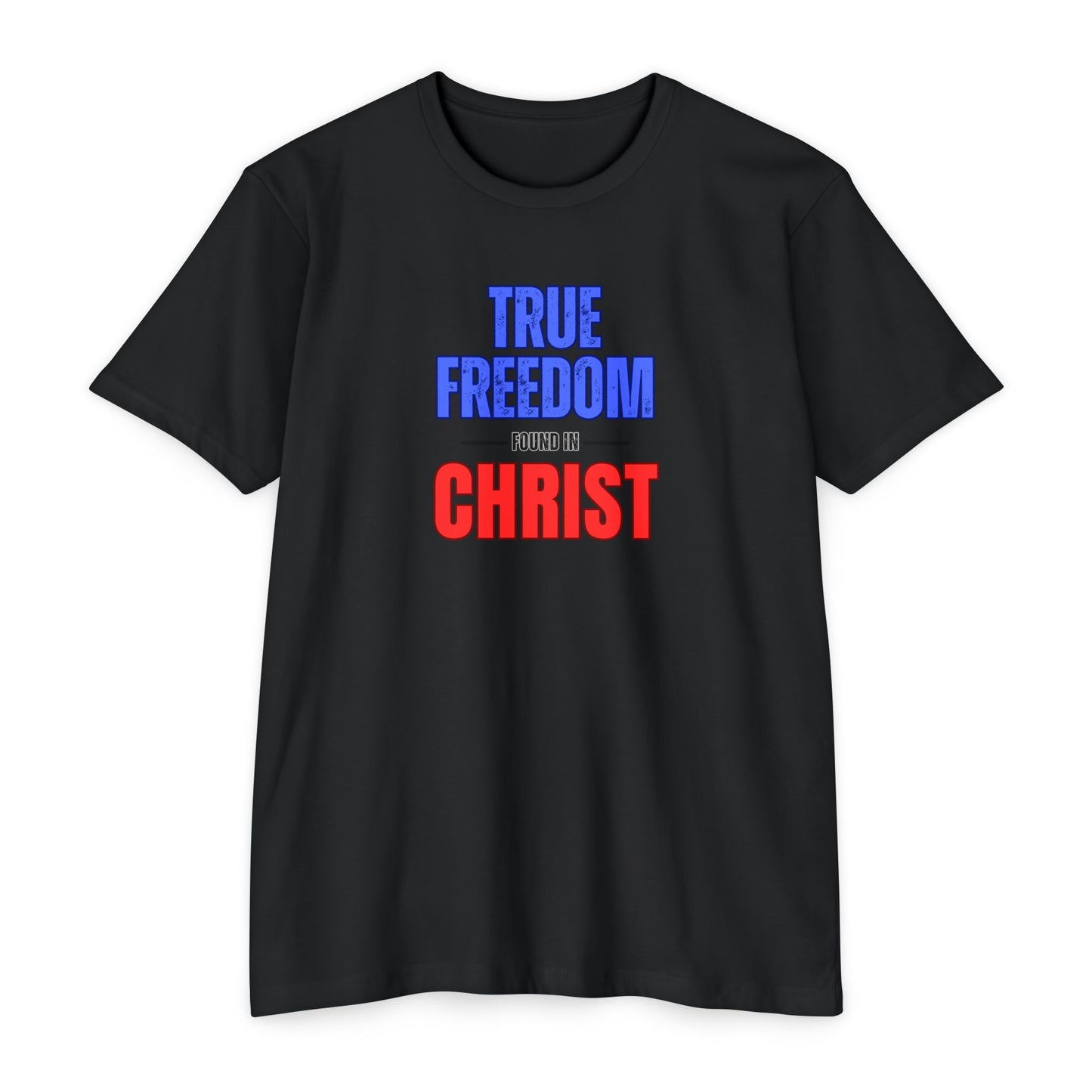 True Freedom In Christ T-Shirt