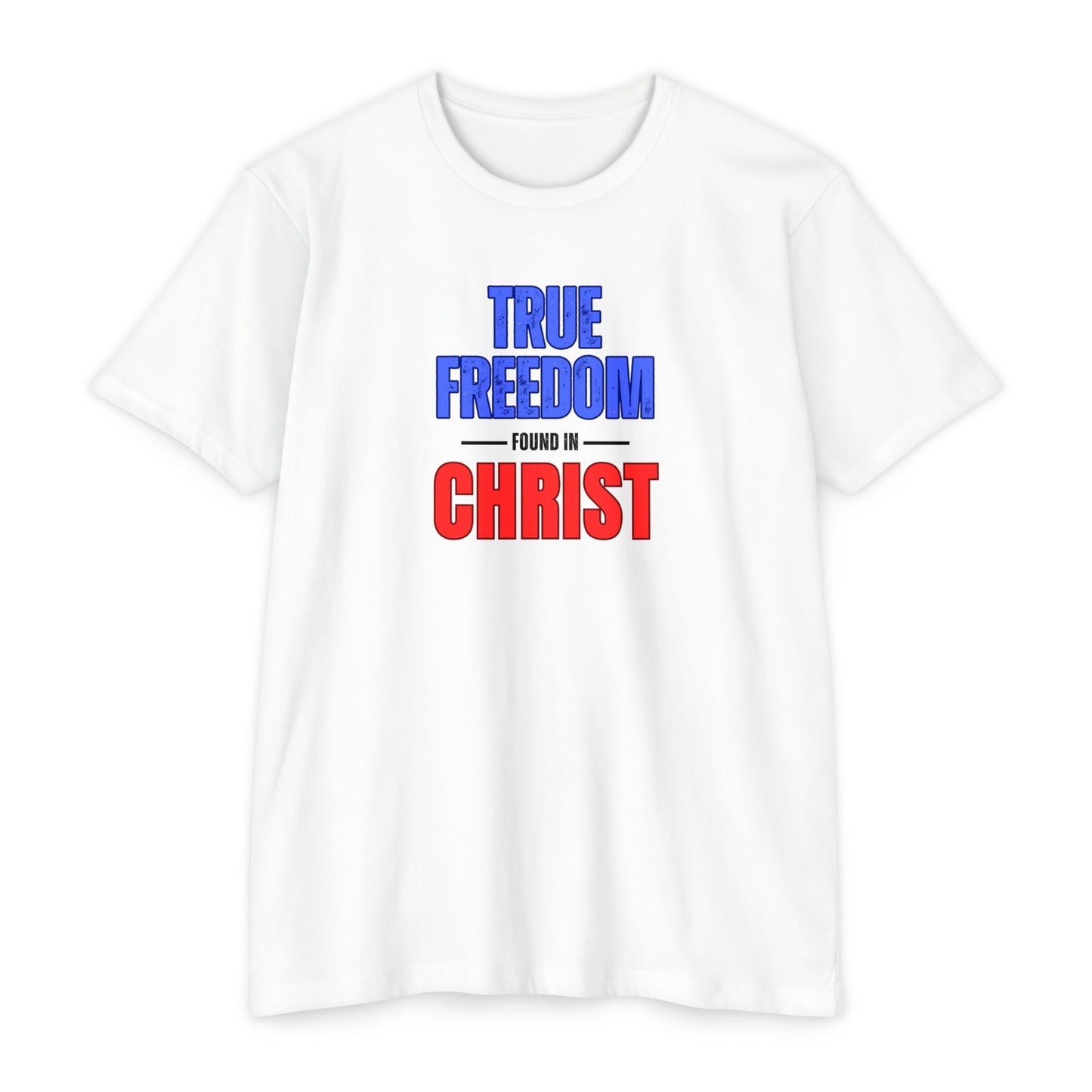 True Freedom In Christ T-Shirt