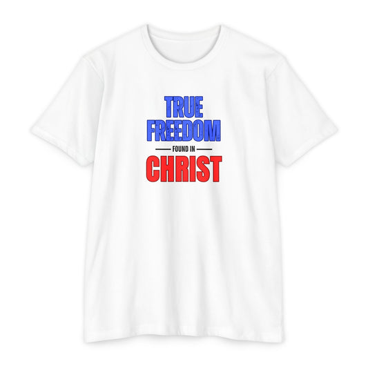 True Freedom In Christ T-Shirt