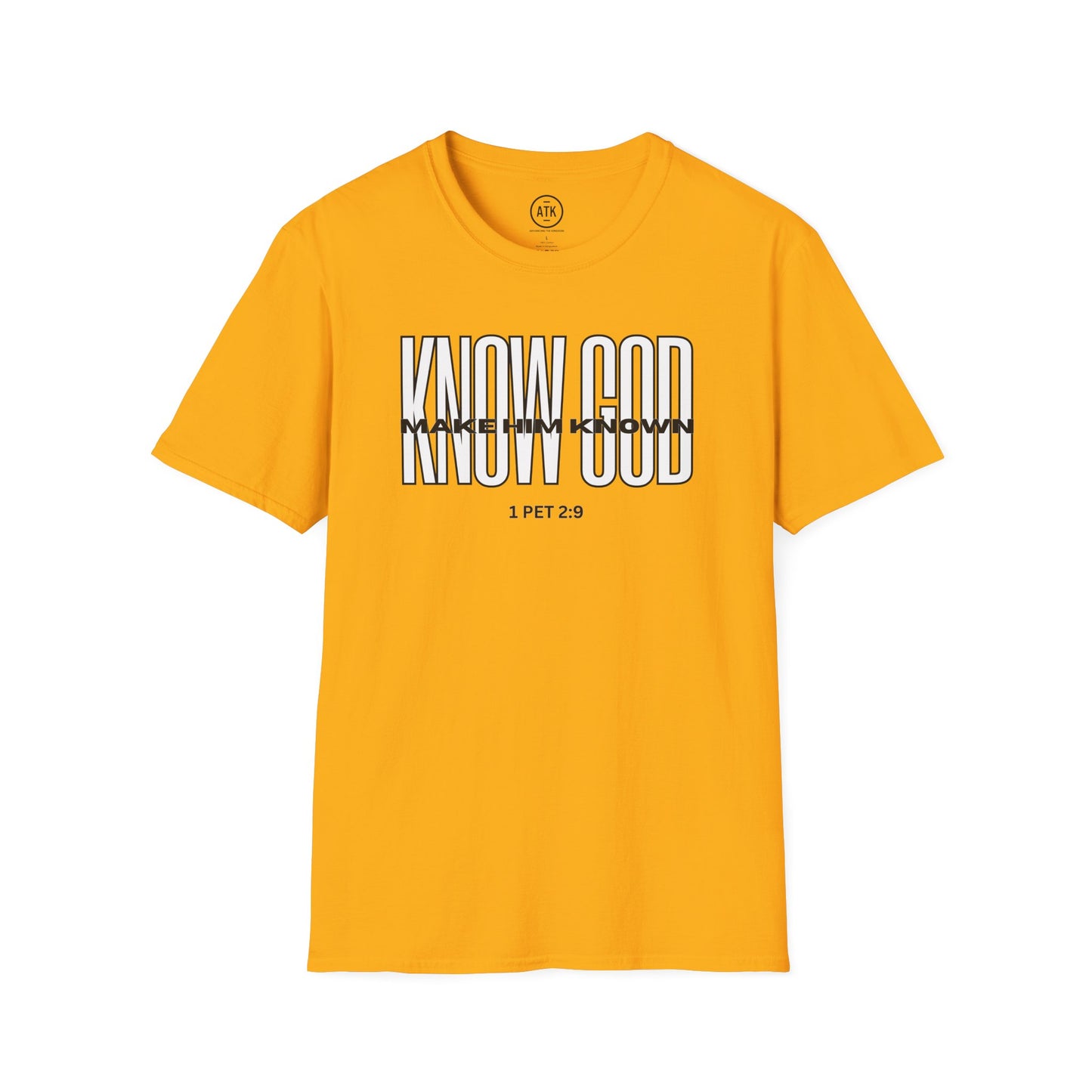 KNOW GOD UNISEX SOFTSTYLE TSHIRT