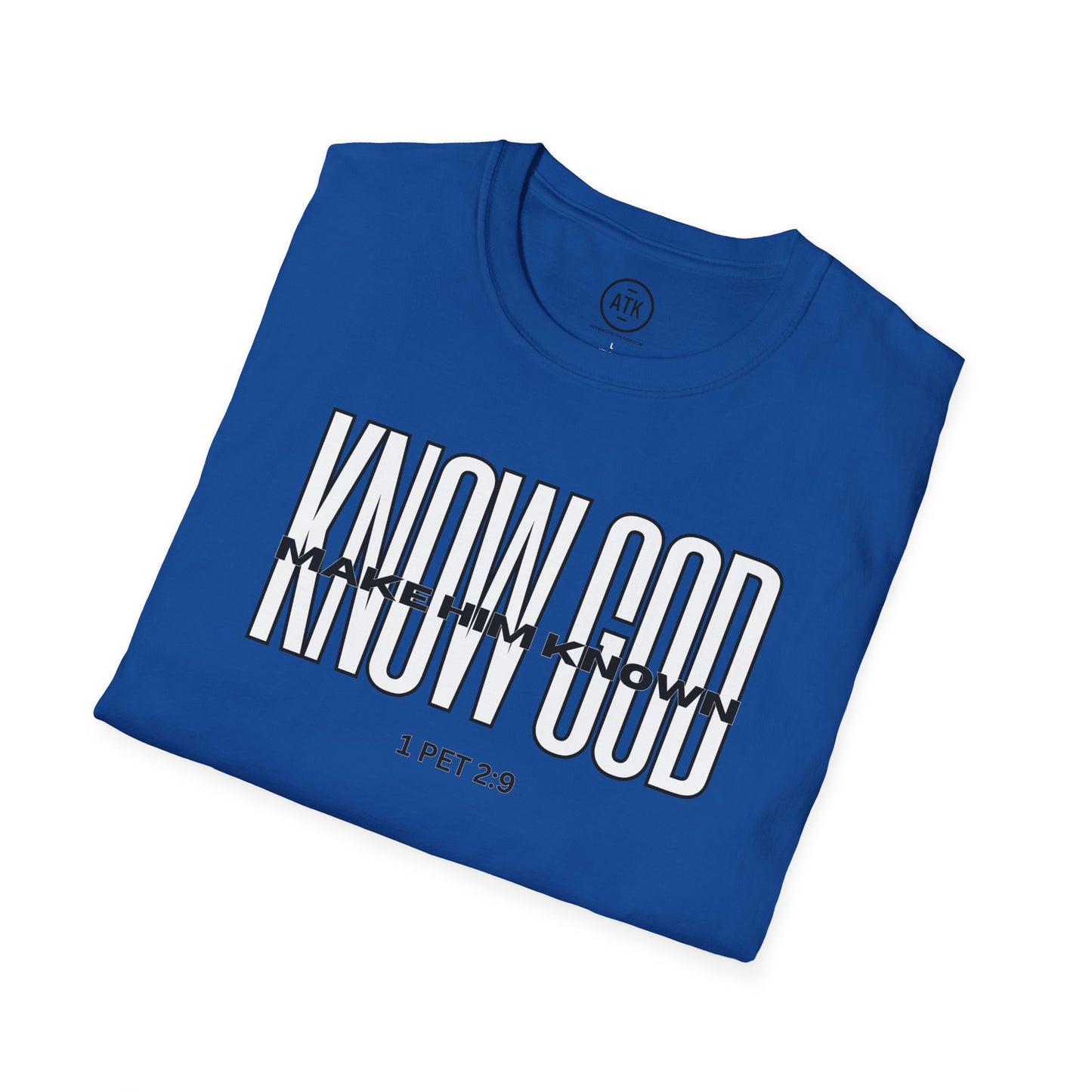 KNOW GOD UNISEX SOFTSTYLE TSHIRT