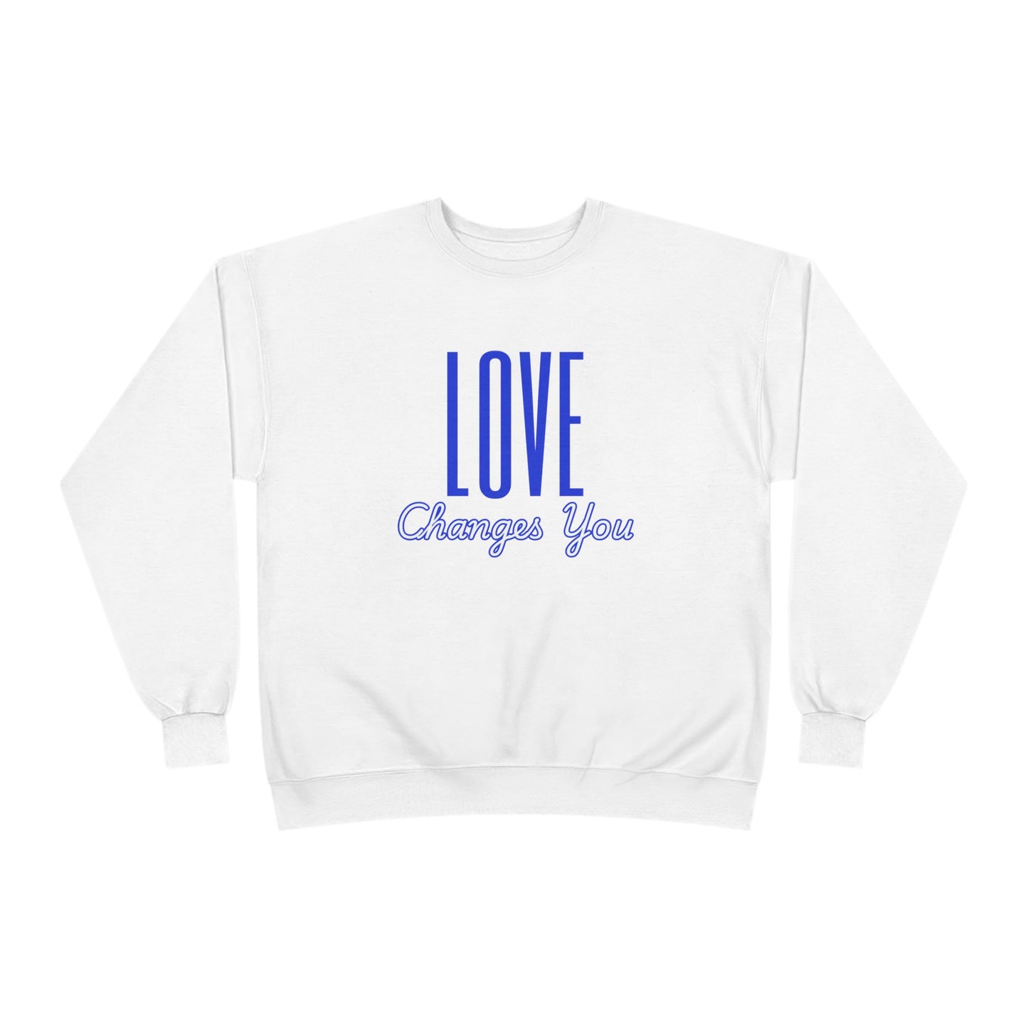 Love Changes You Eco-Friendly Crewneck Sweatshirt