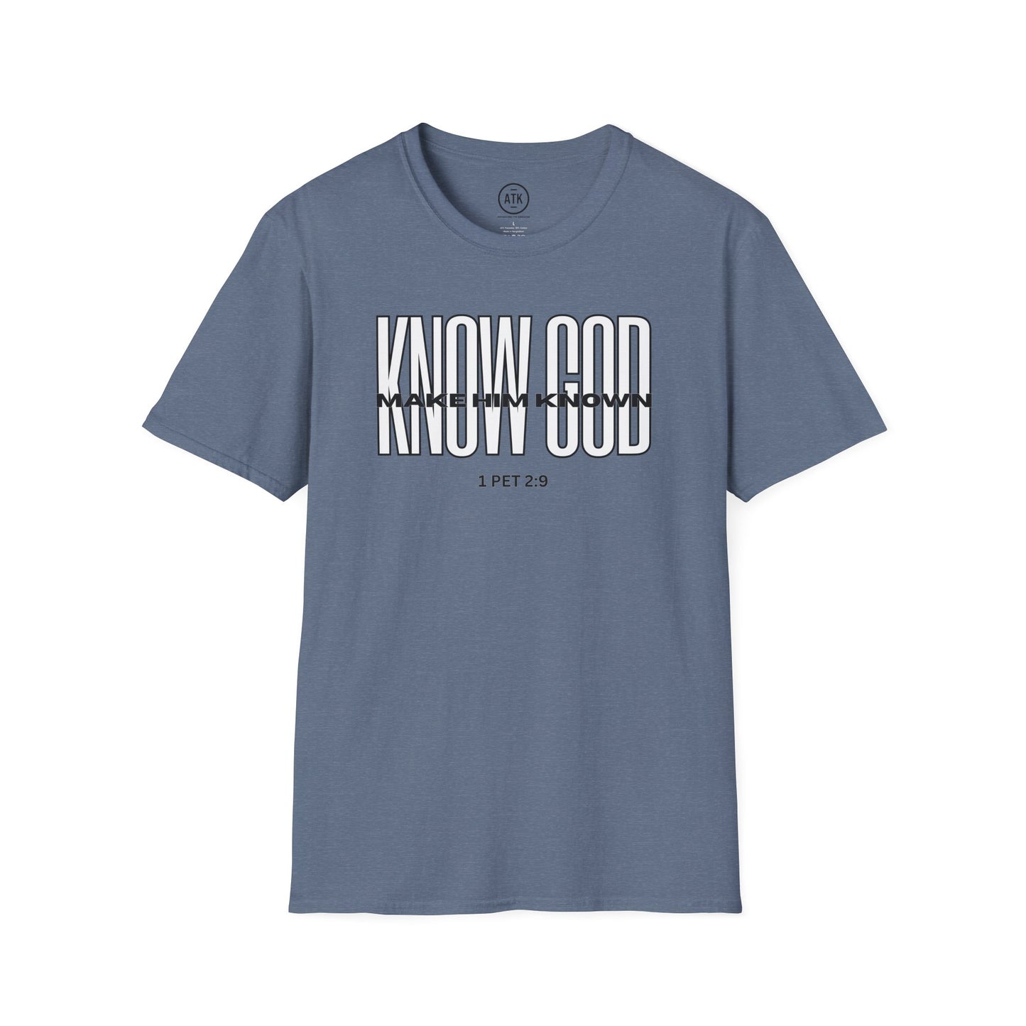KNOW GOD UNISEX SOFTSTYLE TSHIRT