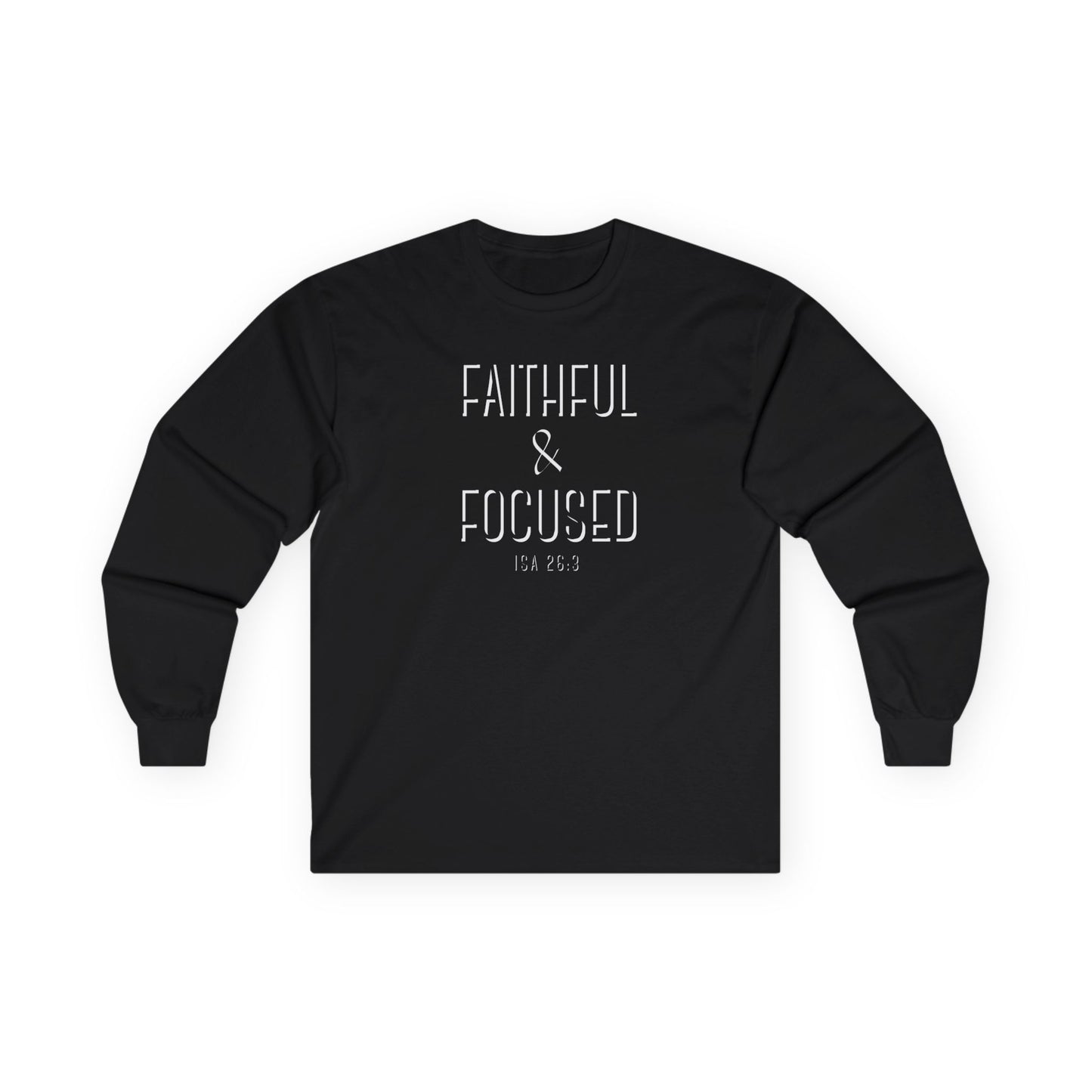 Faithful & Focused Unisex Long Sleeve Tee