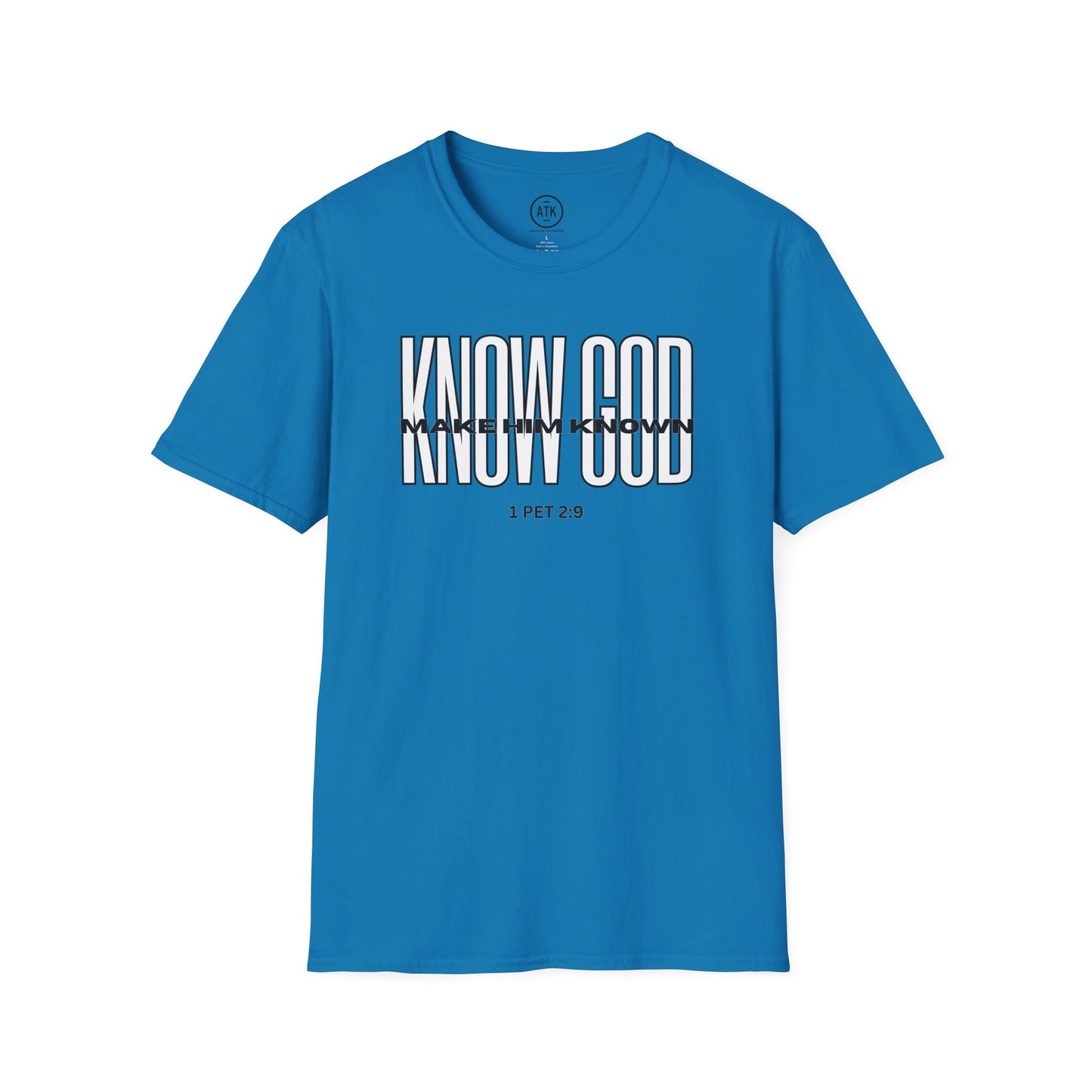 KNOW GOD UNISEX SOFTSTYLE TSHIRT